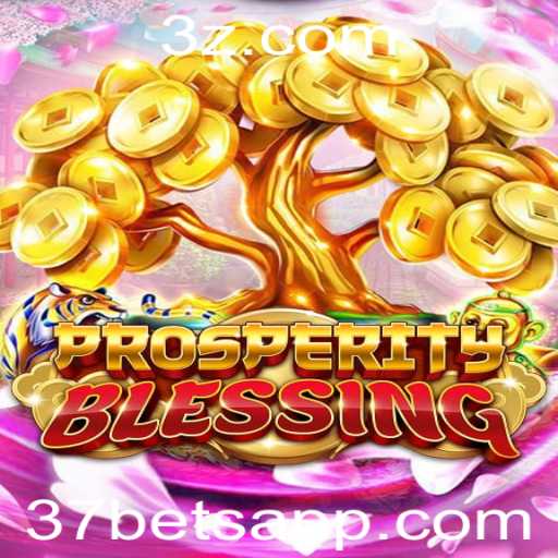 Descubra ProsperityBlessing: O Jogo que Revoluciona as Apostas com 37 Bet
